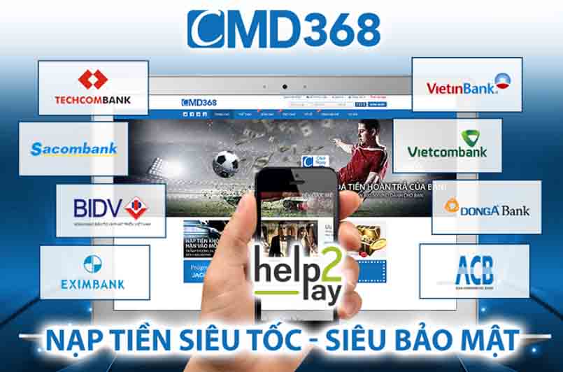 CMD368 siêu khuyến mãi, hỗ trợ nạp/rút tiền đa dạng ngân hàng và phương tiện hiện đại